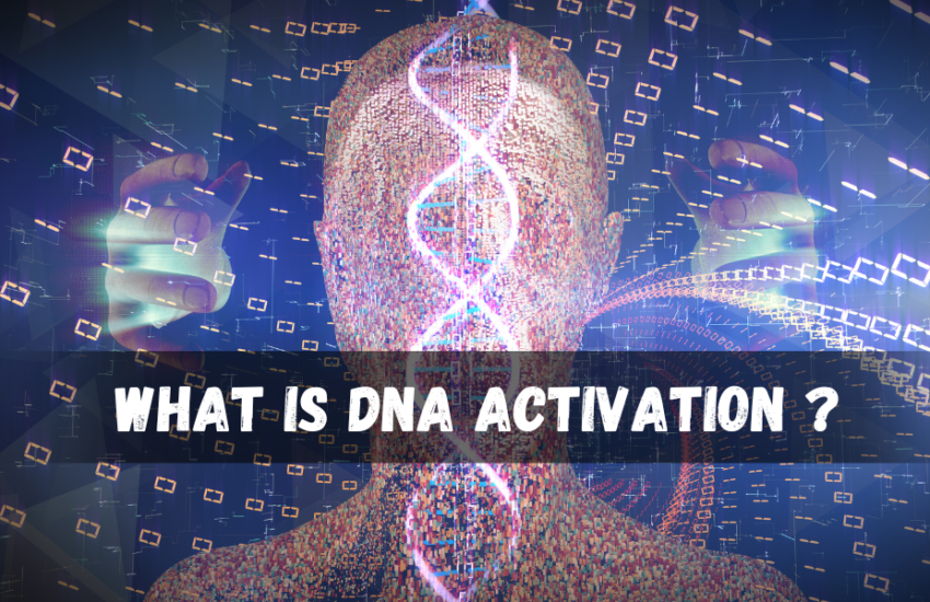 What is DNA Activation ? 